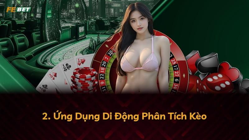 2. Ứng Dụng Di Động Phân Tích Kèo
