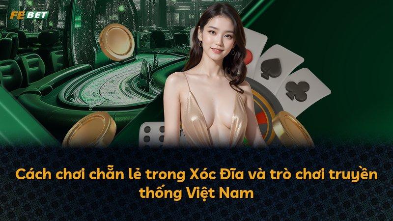Cách chơi chẵn lẻ trong Xóc Đĩa và trò chơi truyền thống Việt Nam