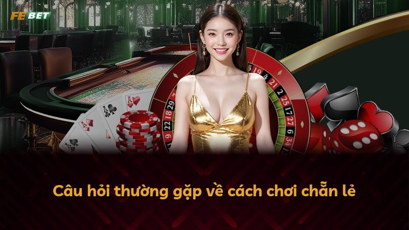 Câu hỏi thường gặp về cách chơi chẵn lẻ