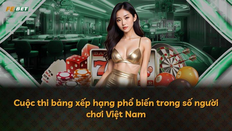 Cuộc thi bảng xếp hạng phổ biến trong số người chơi Việt Nam