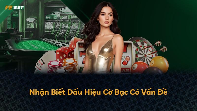 Nhận Biết Dấu Hiệu Cờ Bạc Có Vấn Đề