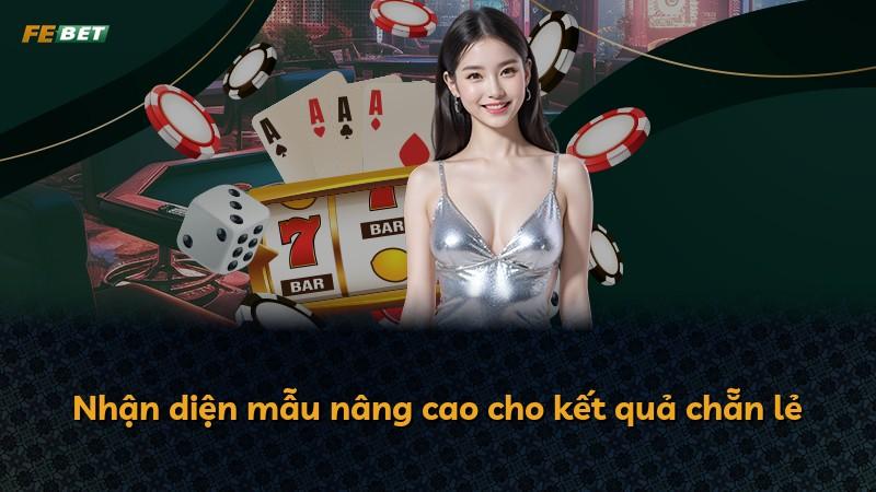 Nhận diện mẫu nâng cao cho kết quả chẵn lẻ