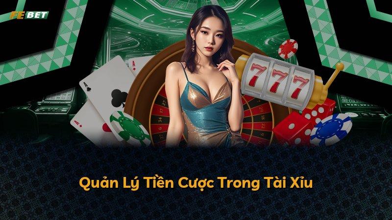 Quản Lý Tiền Cược Trong Tài Xỉu