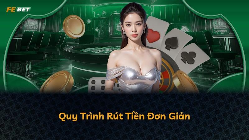 Quy Trình Rút Tiền Đơn Giản