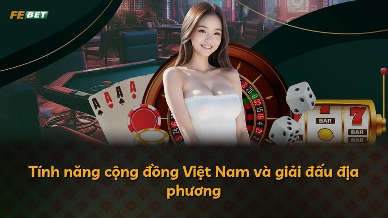Tính năng cộng đồng Việt Nam và giải đấu địa phương