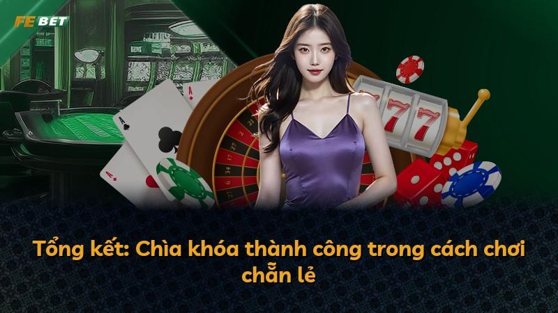 Tổng kết: Chìa khóa thành công trong cách chơi chẵn lẻ
