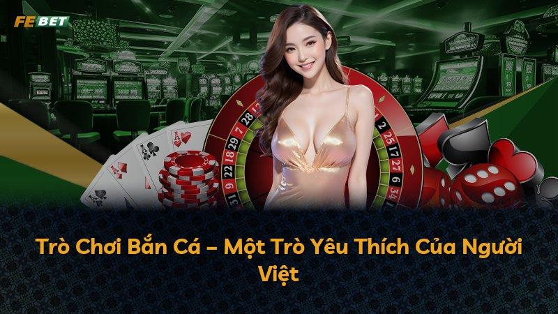 Trò Chơi Bắn Cá – Một Trò Yêu Thích Của Người Việt