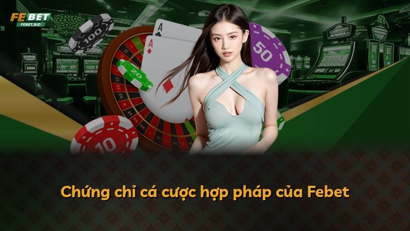 Chứng chỉ cá cược hợp pháp của Febet