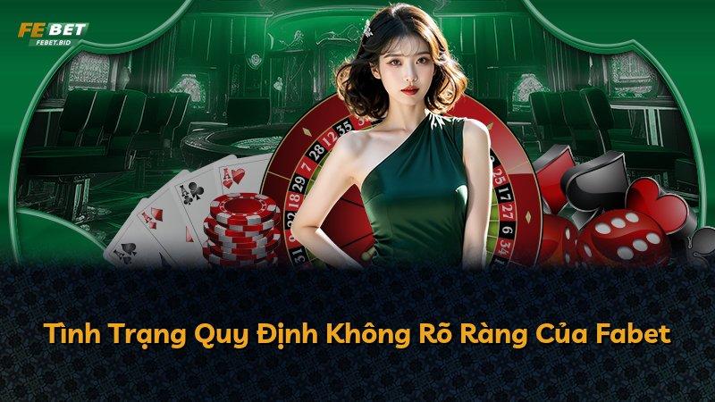 Tình Trạng Quy Định Không Rõ Ràng Của Fabet